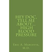 Hey Doc, Tell Me about High Blood Pressure Hey Doc, Tell Me about High Blood Pressure Paperback Mass Market Paperback