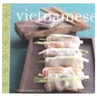 Food Lovers Vietnamese: A Culinary Journey of Discovery Food Lovers Vietnamese: A Culinary Journey of Discovery Hardcover