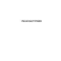 ITALIAN SALTY FOODS (Italian Edition) ITALIAN SALTY FOODS (Italian Edition) Kindle Hardcover Paperback