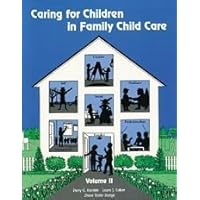 Caring for Children in Family Child Care, Vol. 2 Caring for Children in Family Child Care, Vol. 2 Paperback