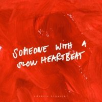 Someone With A Slow Heartbeat 2012 Someone With A Slow Heartbeat 2012 Audio CD MP3 Music