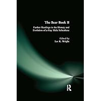 The Bear Book II: Further Readings in the History and Evolution of a Gay Male Subculture The Bear Book II: Further Readings in the History and Evolution of a Gay Male Subculture Kindle Hardcover Paperback