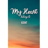 My heart Belongs To Kent: Lined Notebook / Journal Gift, 120 Pages, 6x9, Soft Cover, Matte Finish