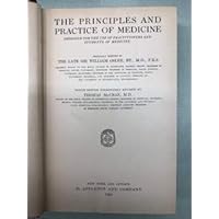 Principles and Practice of Medicine Designed for the Use of Practitioners and Students of Medicine, Originally Written by the Late Sir William Osler. 12th Edition, Rev. by Thomas McCrae