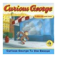 Curious George to the Rescue: A Slide and Peek Book Curious George to the Rescue: A Slide and Peek Book Hardcover Paperback