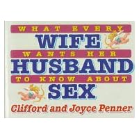 What Every Wife Wants Her Husband to Know About Sex What Every Wife Wants Her Husband to Know About Sex Paperback