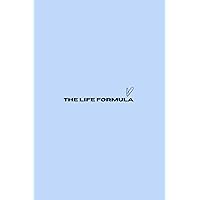 THE LIFE FORMULA: The planner backed by methods that work.: One journal to change your entire life. THE LIFE FORMULA: The planner backed by methods that work.: One journal to change your entire life. Paperback Hardcover