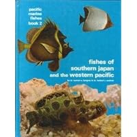Fishes of Southern Japan & the Ryukyu Islands (Pacific Marine Fishes Series, Book 2) Fishes of Southern Japan & the Ryukyu Islands (Pacific Marine Fishes Series, Book 2) Hardcover