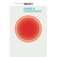 Obesity Causes & Consequences Obesity Causes & Consequences Paperback
