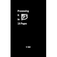 Processing It in 16 Pages Processing It in 16 Pages Kindle