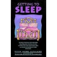 Getting to Sleep: Simple, Effective Methods for Falling and Staying Asleep, Getting the Rest You Need, and Awakening Refreshed and Renewed Getting to Sleep: Simple, Effective Methods for Falling and Staying Asleep, Getting the Rest You Need, and Awakening Refreshed and Renewed Paperback Hardcover