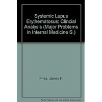 Systemic lupus erythematosus: A clinical analysis (Major problems in internal medicine ; v. 6) Systemic lupus erythematosus: A clinical analysis (Major problems in internal medicine ; v. 6) Hardcover