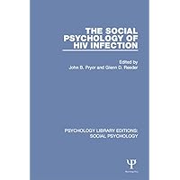 The Social Psychology of HIV Infection (Psychology Library Editions: Social Psychology Book 24) The Social Psychology of HIV Infection (Psychology Library Editions: Social Psychology Book 24) Kindle Hardcover Paperback