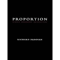 Proportion: Science, Philosophy, Architecture Proportion: Science, Philosophy, Architecture Kindle Hardcover Paperback