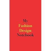 My Fashion Design Notebook: Blank Lined Notebook