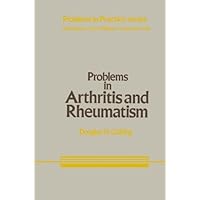 Problems in Arthritis and Rheumatism (Problems in Practice Book 4) Problems in Arthritis and Rheumatism (Problems in Practice Book 4) Kindle Hardcover Paperback