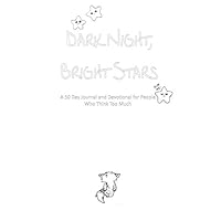 Dark Night, Bright Stars: A Journal for People Who Think Too Much Dark Night, Bright Stars: A Journal for People Who Think Too Much Paperback