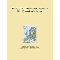 The 2013-2018 Outlook for Influenza a (H1N1) Vaccines in Europe