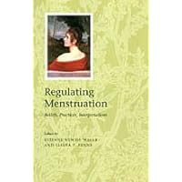 Regulating Menstruation: Beliefs, Practices, Interpretations Regulating Menstruation: Beliefs, Practices, Interpretations Hardcover Paperback