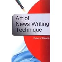 Art of News Writing Technique Art of News Writing Technique Hardcover
