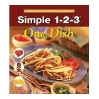 Simple 1-2-3 One Dish (Internal Spiral) Simple 1-2-3 One Dish (Internal Spiral) Spiral-bound