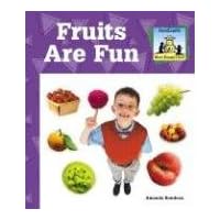 Fruits Are Fun (What Should I Eat) Fruits Are Fun (What Should I Eat) Library Binding