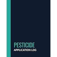Pesticide Application Log: Keep Track of Pesticide Application, Chemical Application Log, Pesticide Record Keeping