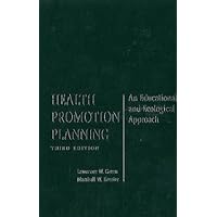 Health Promotion Planning: An Educational and Ecological Approach Health Promotion Planning: An Educational and Ecological Approach Hardcover