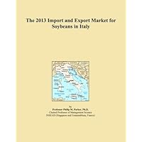 The 2013 Import and Export Market for Soybeans in Italy