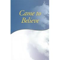 Came to Believe by AA Services (2002) Paperback Came to Believe by AA Services (2002) Paperback Paperback Mass Market Paperback