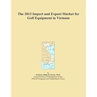 The 2013 Import and Export Market for Golf Equipment in Vietnam