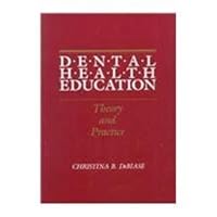 Dental Health Education: Theory and Practice Dental Health Education: Theory and Practice Paperback