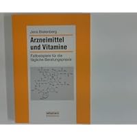 Arzneimittel und Vitamine. Fallbeispiele für die tägliche Beratungspraxis Arzneimittel und Vitamine. Fallbeispiele für die tägliche Beratungspraxis Paperback
