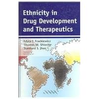 Ethnicity in Drug Development and Therapeutics Ethnicity in Drug Development and Therapeutics Hardcover Paperback