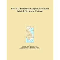The 2013 Import and Export Market for Printed Circuits in Vietnam