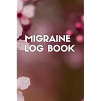 Migraine log book: This daily notebook will allow you to write in your symptom , your migraine and your pain during 90 day