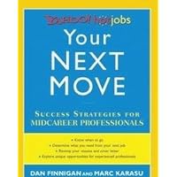 Your Next Move: Yahoo! HotJobs Success Strategies for Midcareer Professionals (HotJobs Career Advisors) Your Next Move: Yahoo! HotJobs Success Strategies for Midcareer Professionals (HotJobs Career Advisors) Paperback