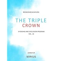 The Triple Crown: Rediscover & Explore: A Reading and Discussion Program The Triple Crown: Rediscover & Explore: A Reading and Discussion Program Paperback