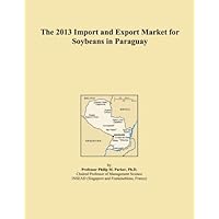 The 2013 Import and Export Market for Soybeans in Paraguay