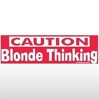 Caution Blonde Thinking Bumper Sticker - Sticker Graphic - Novelty Funny Political Humor Sticker