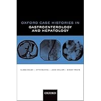 Oxford Case Histories in Gastroenterology and Hepatology Oxford Case Histories in Gastroenterology and Hepatology Paperback Mass Market Paperback