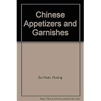 Chinese Appetizers and Garnishes Chinese Appetizers and Garnishes Hardcover Paperback Mass Market Paperback