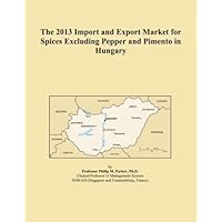 The 2013 Import and Export Market for Spices Excluding Pepper and Pimento in Hungary