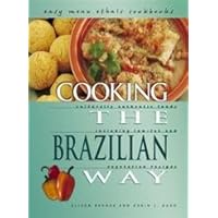 Cooking the Brazilian Way (Easy Menu Ethnic Cookbooks) Cooking the Brazilian Way (Easy Menu Ethnic Cookbooks) Library Binding