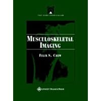 By Felix S. Chew - Core Curriculum: Musculoskeletal Imaging By Felix S. Chew - Core Curriculum: Musculoskeletal Imaging Hardcover