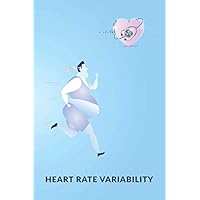 HEART RATE VARIABILITY: Lowering Blood Pressure, Daily Portable Diary for Recording Blood Pressure and Sugar; Take Care of Your Life. HEART RATE VARIABILITY: Lowering Blood Pressure, Daily Portable Diary for Recording Blood Pressure and Sugar; Take Care of Your Life. Paperback
