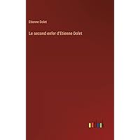 Le second enfer d'Etienne Dolet (French Edition) Le second enfer d'Etienne Dolet (French Edition) Hardcover Kindle Paperback