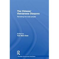 The Chinese/Vietnamese Diaspora: Revisiting the boat people (Routledge Contemporary Asia Series) The Chinese/Vietnamese Diaspora: Revisiting the boat people (Routledge Contemporary Asia Series) Kindle Hardcover Paperback
