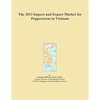 The 2013 Import and Export Market for Peppercorns in Vietnam
