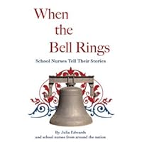 When the Bell Rings : School Nurses Tell Their Story